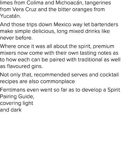 limes from Colima and Michoacán, tangerines from Vera Cruz and the bitter oranges from Yucatán  And those trips down    