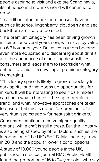 people aspiring to visit and explore Scandinavia, its influence in the drinks world will continue to grow   In additi   