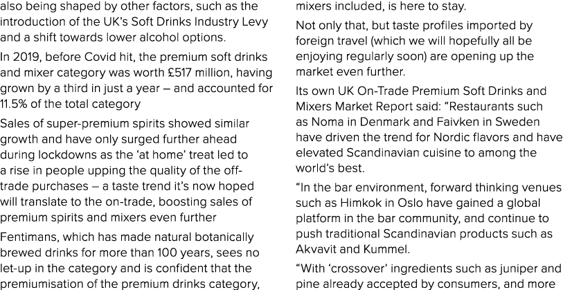 also being shaped by other factors, such as the introduction of the UK s Soft Drinks Industry Levy and a shift toward   