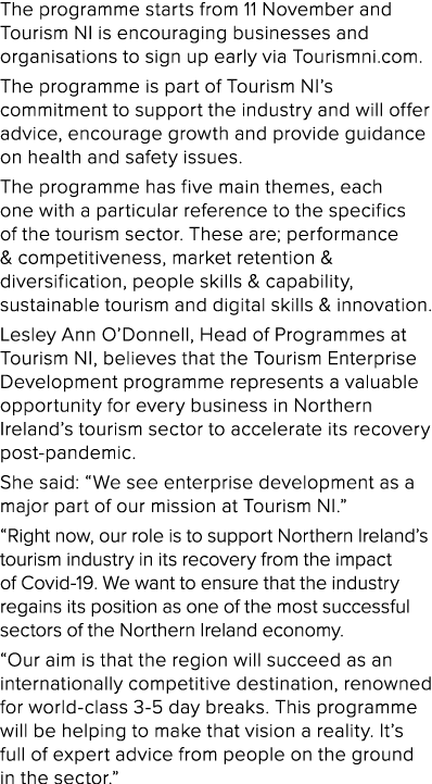 The programme starts from 11 November and Tourism NI is encouraging businesses and organisations to sign up early via   