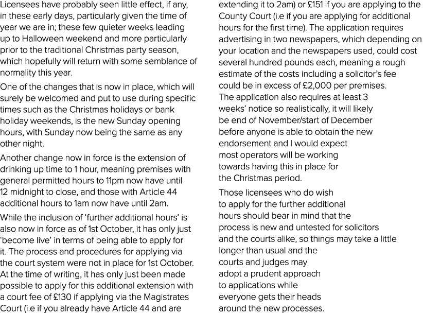 Licensees have probably seen little effect, if any, in these early days, particularly given the time of year we are i   