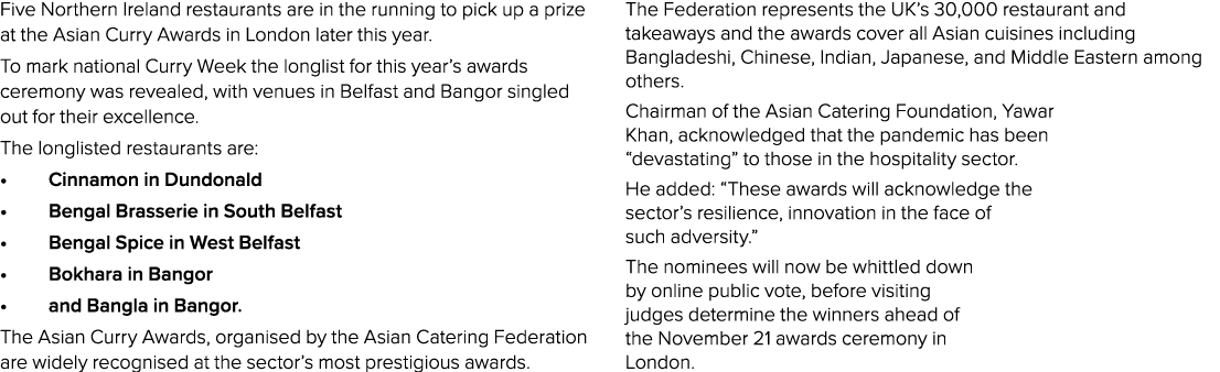 Five Northern Ireland restaurants are in the running to pick up a prize at the Asian Curry Awards in London later thi   
