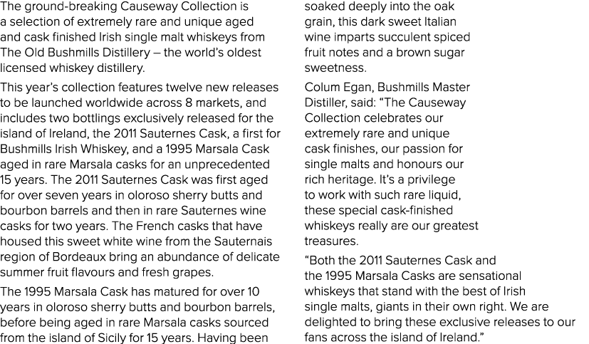 The ground-breaking Causeway Collection is a selection of extremely rare and unique aged and cask finished Irish sing   