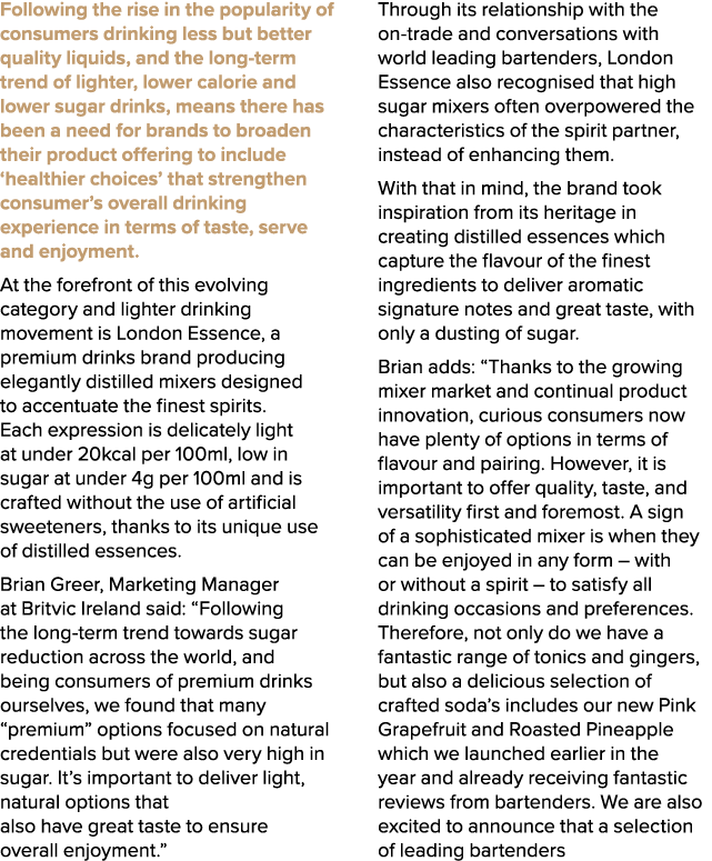 Following the rise in the popularity of consumers drinking less but better quality liquids, and the long term trend o...