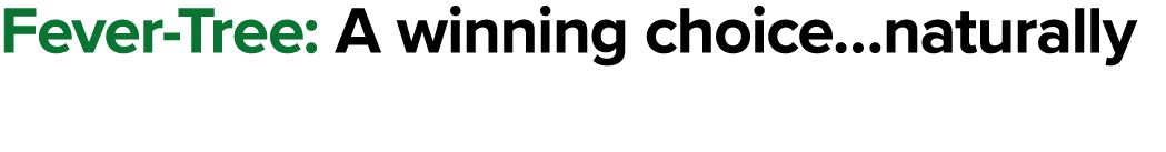 Fever Tree: A winning choice…naturally