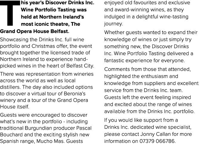 This year’s Discover Drinks Inc. Wine Portfolio Tasting was held at Northern Ireland’s most iconic theatre, The Grand...