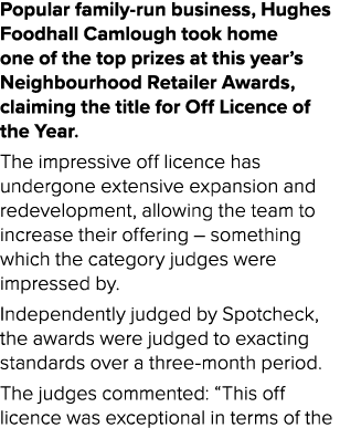 Popular family run business, Hughes Foodhall Camlough took home one of the top prizes at this year’s Neighbourhood Re...