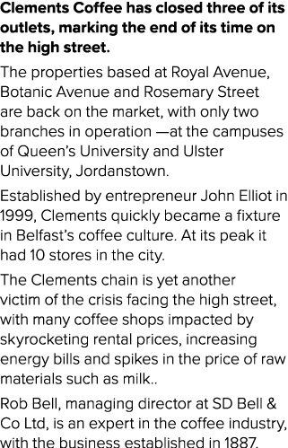 Clements Coffee has closed three of its outlets, marking the end of its time on the high street. The properties based...