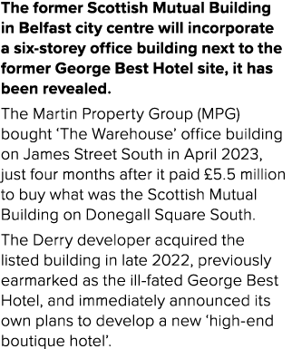 The former Scottish Mutual Building in Belfast city centre will incorporate a six storey office building next to the ...