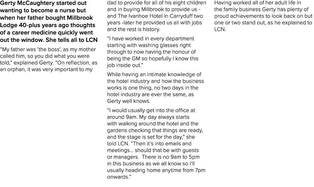 Gerty McCaughtery started out wanting to become a nurse but when her father bought Millbrook Lodge 40 plus years ago ...