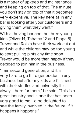 is a matter of upkeep and maintenance and keeping on top of that. The minute you don’t stay on top of that it becomes...