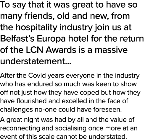 To say that it was great to have so many friends, old and new, from the hospitality industry join us at Belfast’s Eur...