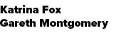 Katrina Fox Gareth Montgomery