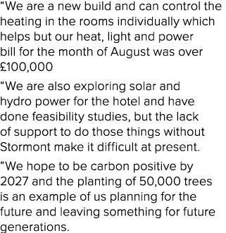 “We are a new build and can control the heating in the rooms individually which helps but our heat, light and power b...