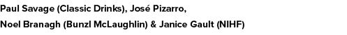 Paul Savage (Classic Drinks), Jos Pizarro, Noel Branagh (Bunzl McLaughlin) & Janice Gault (NIHF)