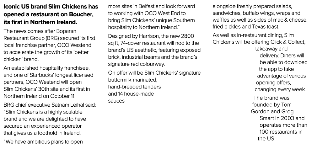 Iconic US brand Slim Chickens has opened a restaurant on Boucher, its first in Northern Ireland. The news comes after...