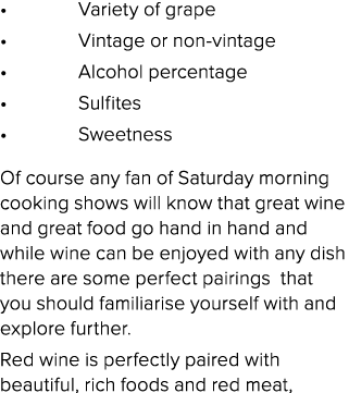 • Variety of grape • Vintage or non vintage • Alcohol percentage • Sulfites • Sweetness Of course any fan of Saturday...