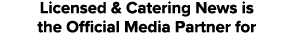 Licensed & Catering News is the Official Media Partner for