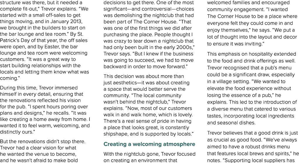 structure was there, but it needed a complete fit out,” Trevor explains. “We started with a small off sales to get th...