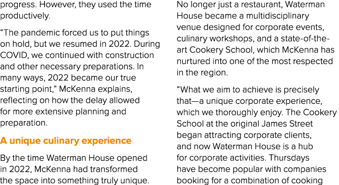 progress. However, they used the time productively. “The pandemic forced us to put things on hold, but we resumed in ...
