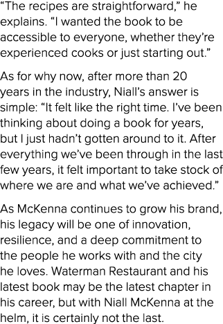 “The recipes are straightforward,” he explains. “I wanted the book to be accessible to everyone, whether they’re expe...