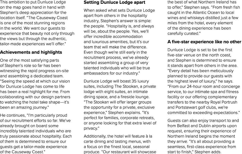 This ambition to put Dunluce Lodge on the map goes hand in hand with Stephen’s deep appreciation for the location its...