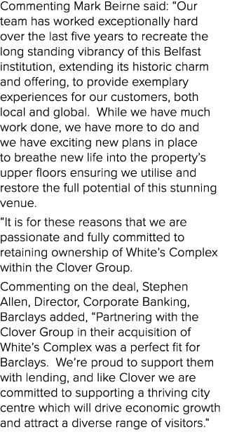 Commenting Mark Beirne said: “Our team has worked exceptionally hard over the last five years to recreate the long st...