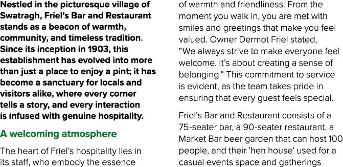 Nestled in the picturesque village of Swatragh, Friel’s Bar and Restaurant stands as a beacon of warmth, community, a...