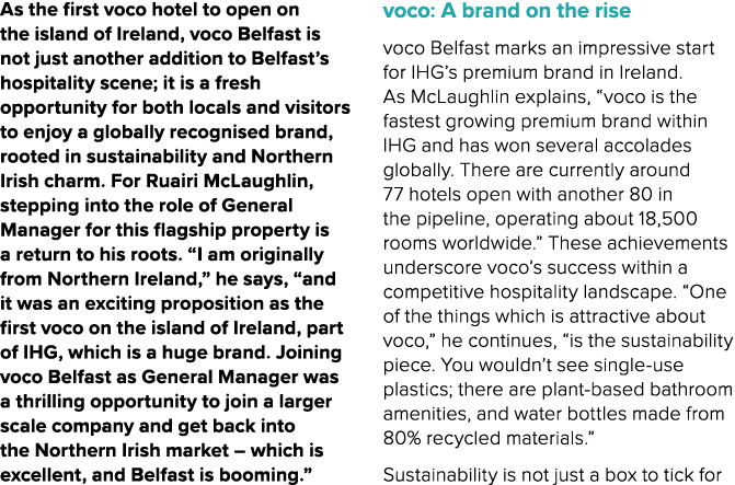 As the first voco hotel to open on the island of Ireland, voco Belfast is not just another addition to Belfast’s hosp...
