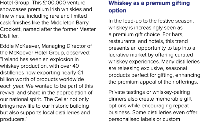 Hotel Group. This £100,000 venture showcases premium Irish whiskies and fine wines, including rare and limited cask f...