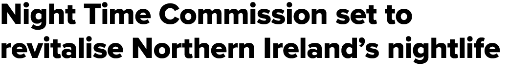 Night Time Commission set to revitalise Northern Ireland’s nightlife