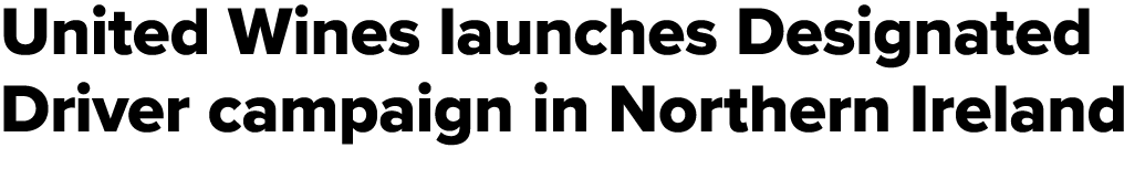 United Wines launches Designated Driver campaign in Northern Ireland