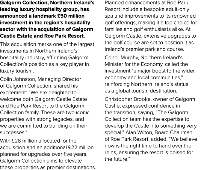 Galgorm Collection, Northern Ireland’s leading luxury hospitality group, has announced a landmark £50 million investm...