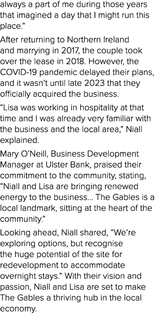 always a part of me during those years that imagined a day that I might run this place.” After returning to Northern ...
