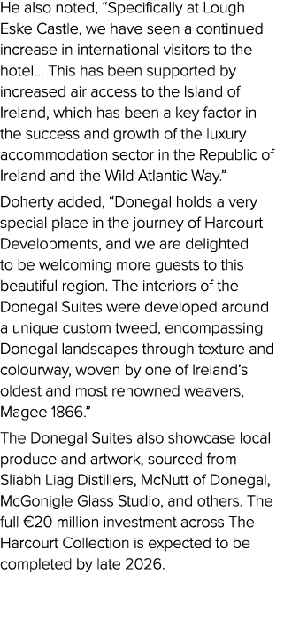 He also noted, “Specifically at Lough Eske Castle, we have seen a continued increase in international visitors to the...