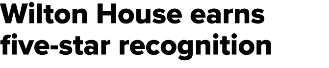 Wilton House earns five star recognition 