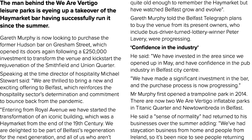 The man behind the We Are Vertigo leisure parks is eyeing up a takeover of the Haymarket bar having successfully run    