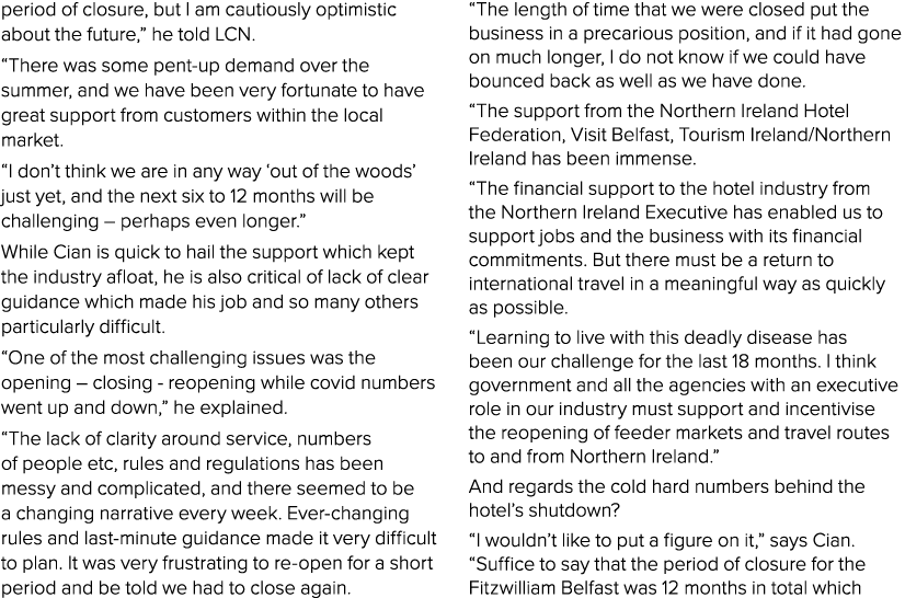 period of closure, but I am cautiously optimistic about the future,  he told LCN   There was some pent-up demand over   