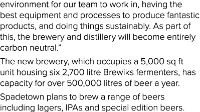 environment for our team to work in, having the best equipment and processes to produce fantastic products, and doing   