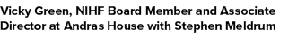Vicky Green, NIHF Board Member and Associate Director at Andras House with Stephen Meldrum