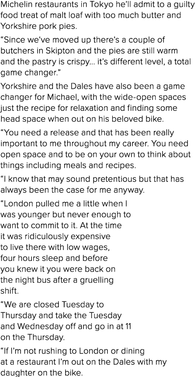 Michelin restaurants in Tokyo he ll admit to a guilty food treat of malt loaf with too much butter and Yorkshire pork   
