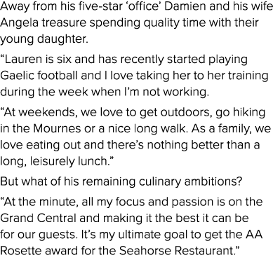 Away from his five-star  office  Damien and his wife Angela treasure spending quality time with their young daughter    