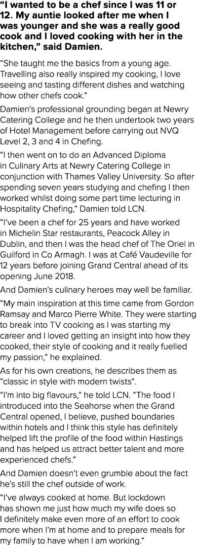 I wanted to be a chef since I was 11 or 12  My auntie looked after me when I was younger and she was a really good c   
