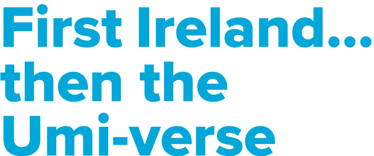 First Ireland  then the Umi-verse