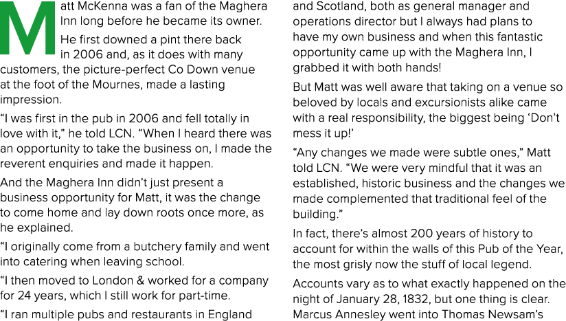 Matt McKenna was a fan of the Maghera Inn long before he became its owner  He first downed a pint there back in 2006    