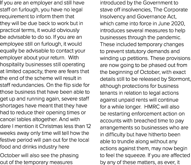 If you are an employer and still have staff on furlough, you have no legal requirement to inform them that they will    