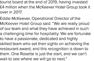 tourist board at the end of 2019, having invested  4 million when the McKeever Hotel Group took it over in 2017  Eddi   