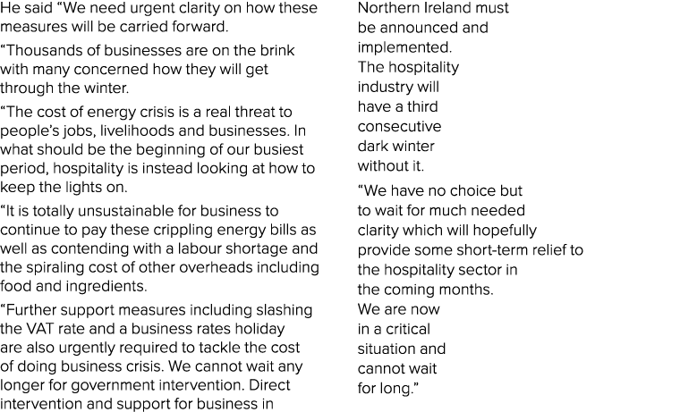 He said  We need urgent clarity on how these measures will be carried forward   Thousands of businesses are on the br   