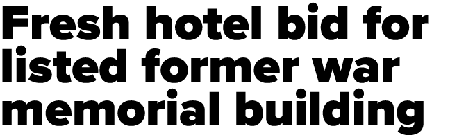 Fresh hotel bid for listed former war memorial building