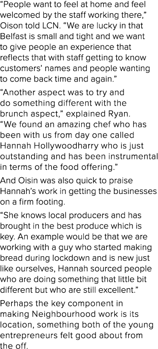  People want to feel at home and feel welcomed by the staff working there,  Oison told LCN   We are lucky in that Bel   